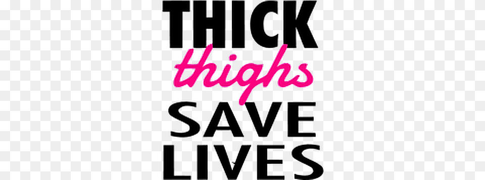 Thick Thicc Thighs Thickthighs Save Lives Thickthighssa, Purple, Text, Smoke Pipe Free Transparent Png