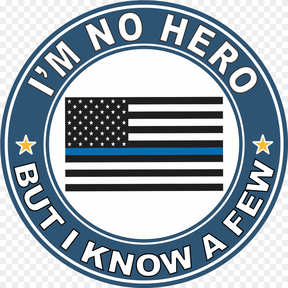 Thin Blue Line Iu0027m No Hero But I Know A Few Decal Thin Orange Line Decal, Logo, American Flag, Flag, Disk Png Image