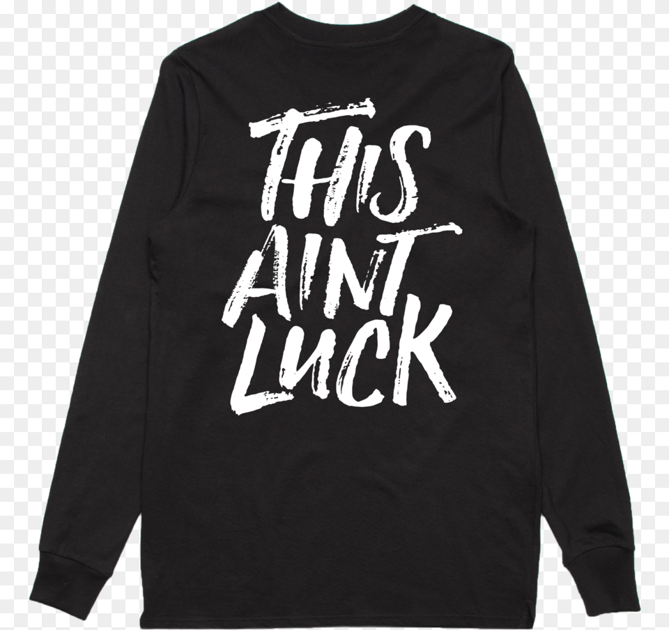 This Ain39t Luck Ls Tee Long Sleeved T Shirt, Clothing, Long Sleeve, Sleeve, T-shirt Free Png