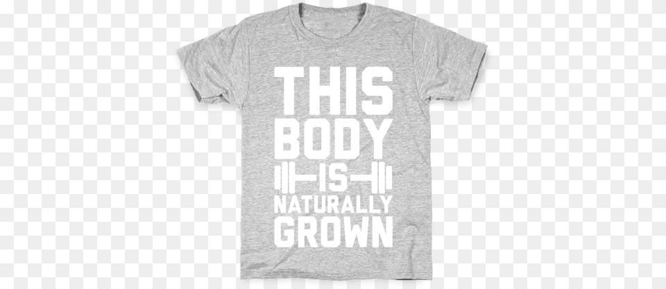 This Body Is Naturally Grown Kids T Shirt Mess With Pup Your Time Is Up White Print T Shirt, Clothing, T-shirt Free Transparent Png