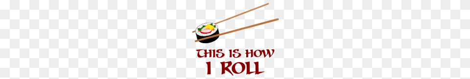 This Is How I Sushi Roll, Dish, Food, Meal, Grain Free Png