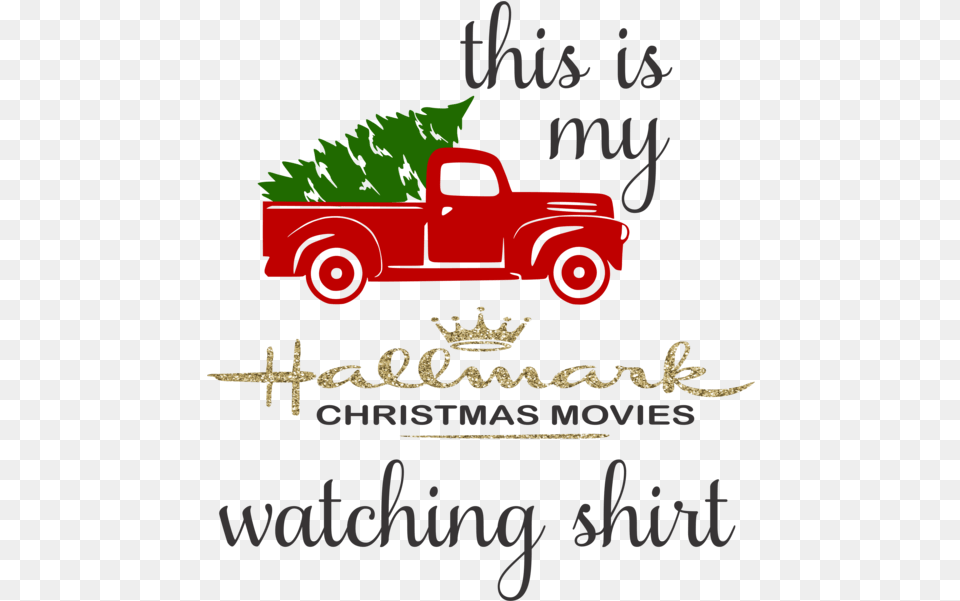 This Is My Hallmark Christmas Movie Watching Shirt Antique Antique Car, Pickup Truck, Transportation, Truck, Vehicle Png