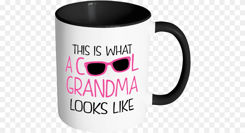 This Is What A Cool Grandma Looks Like Color Accent Like My Women Like My Coffee, Accessories, Sunglasses, Cup, Beverage Png
