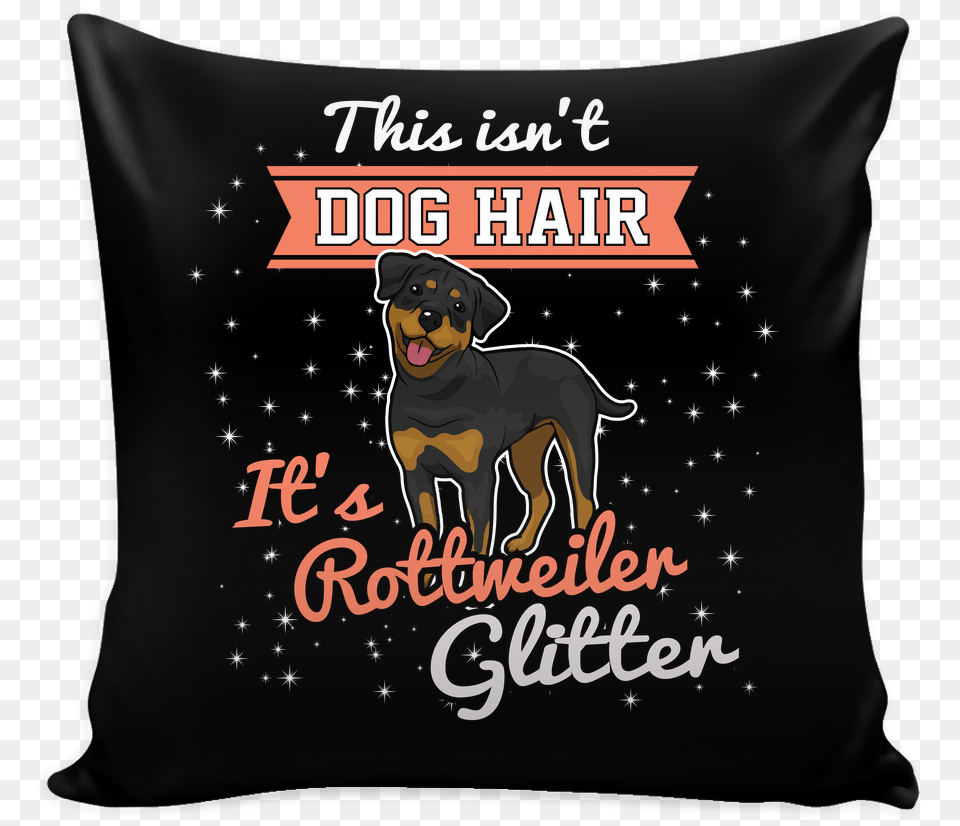 This Isn T Dog Hair It S Rottweiler Glitter Pillow Isn T Dog Hair Its Corgi Glitter, Cushion, Home Decor, Pet, Mammal Png