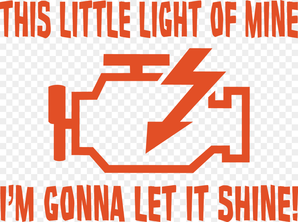 This Little Check Engine Light Shine Funny Car Window Check Engine, Advertisement, Poster, Text, Dynamite Png Image