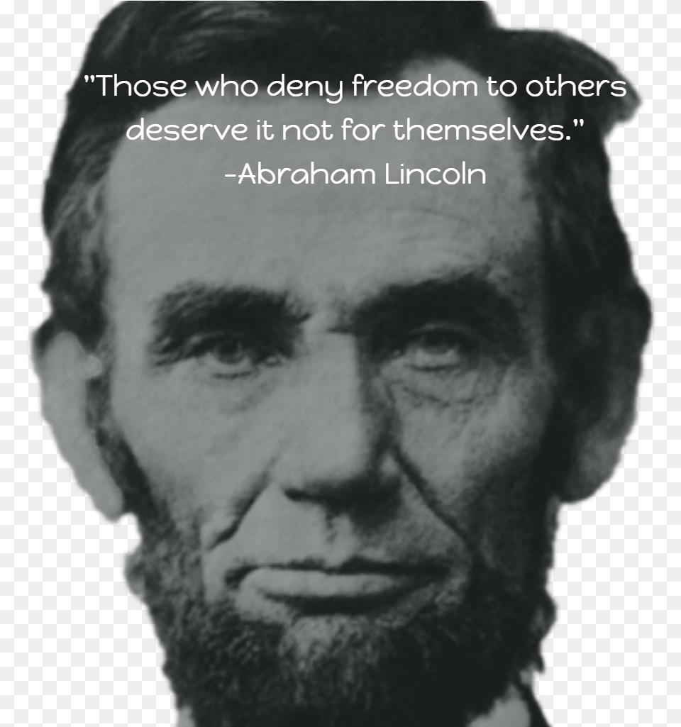 Those Who Deny Freedom To Others Deserve It Not For Abraham Lincoln Cut Out, Beard, Face, Head, Person Free Transparent Png