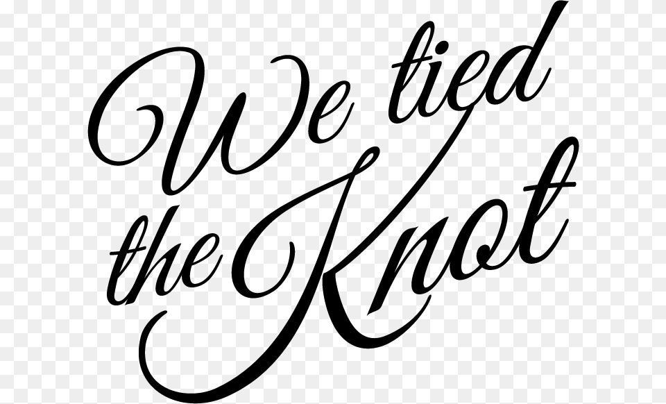Tie The Knot We Tied The Knot, Handwriting, Text, Calligraphy Free Png Download
