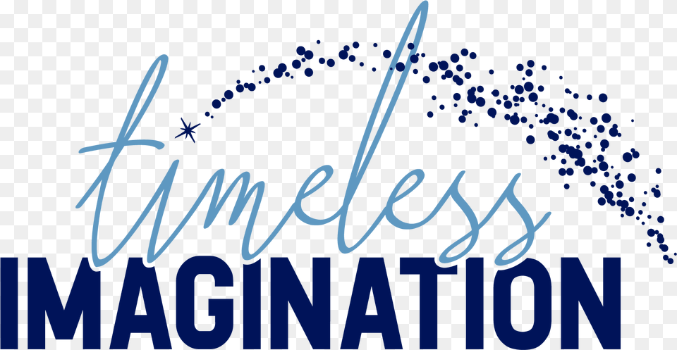 Timeless Imagination Disney Imagination Quotes, Handwriting, Text Png