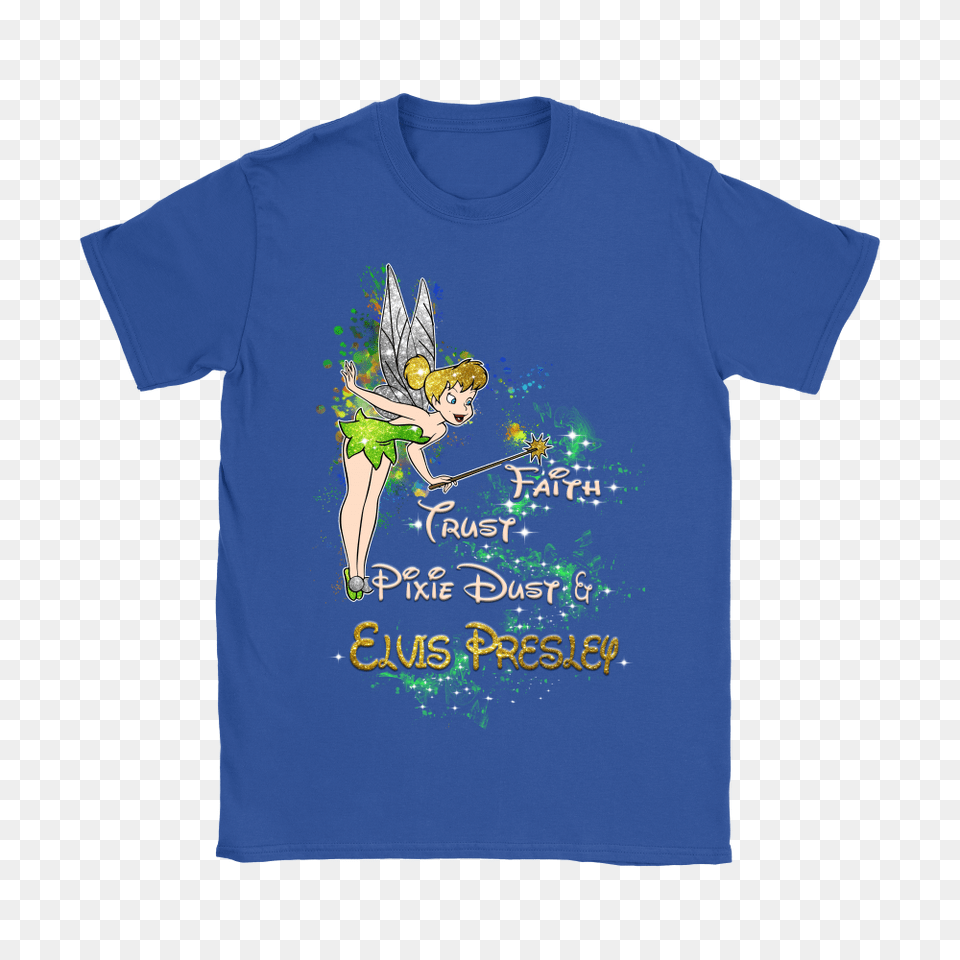 Tinker Bell Faith Trust Pixie Dust And Elvis Presley Shirts, Clothing, T-shirt, Person, Face Png Image