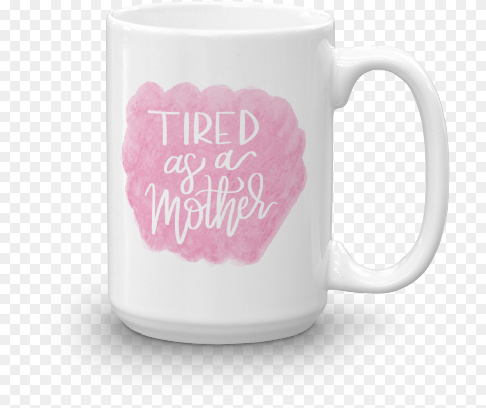 Tired As A Mother Mug Pink Watercolor Mug, Cup, Beverage, Coffee, Coffee Cup Free Transparent Png
