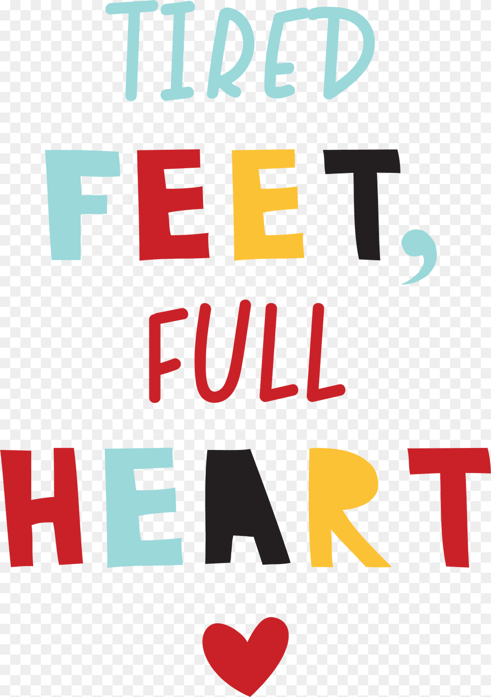 Tired Feet Full Heart Svg Cut File Heart, Text, Alphabet Png Image