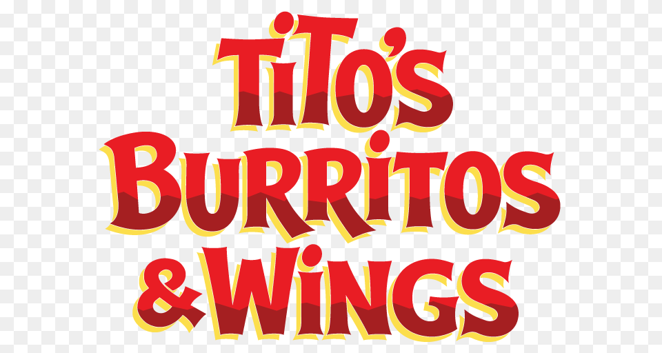 Titos Burritos Wings Burritos Tacos And Chicken Wings, Text, Dynamite, Weapon Free Png Download