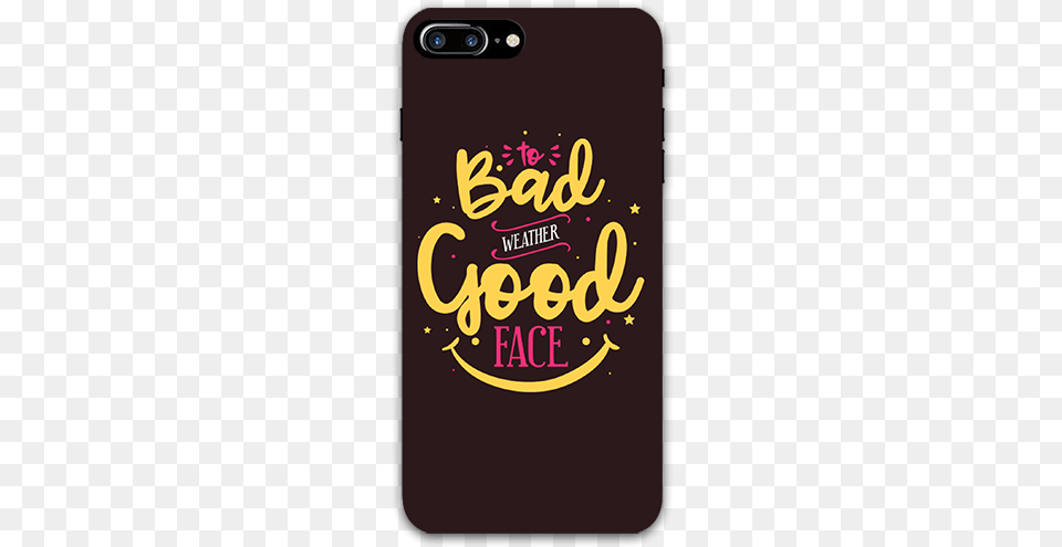 To Bad Weather Good Face Iphone 8 Plus Mobile Case Mobile Phone Case, Electronics, Mobile Phone Free Transparent Png