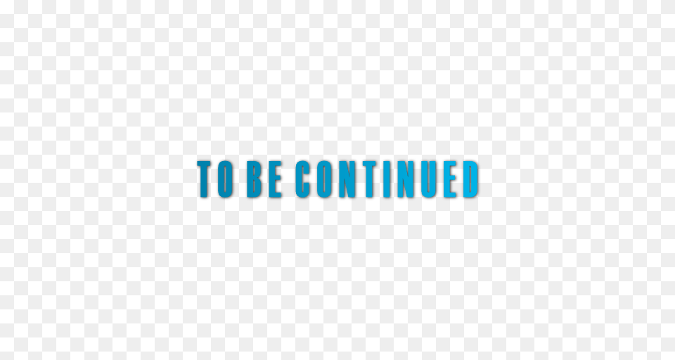 To Be Continued, Text Free Png