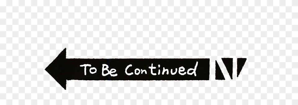 To Be Continued Meme Arrow, Sign, Symbol, Logo, Dynamite Free Png Download