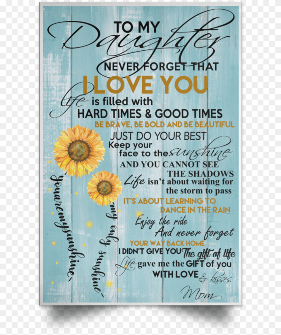 To My Daughter Never Forget That I Love You Poster Black Eyed Susan, Advertisement, Book, Publication, Text Free Transparent Png
