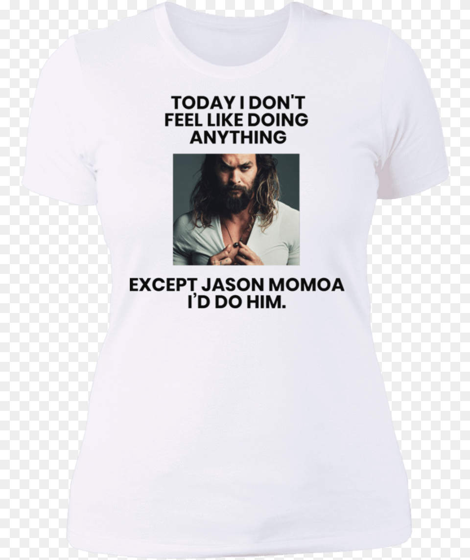 Today I Donu0027t Feel Like Doing Anything Except Jason Momoa For Adult, Clothing, Male, Man, Person Png Image