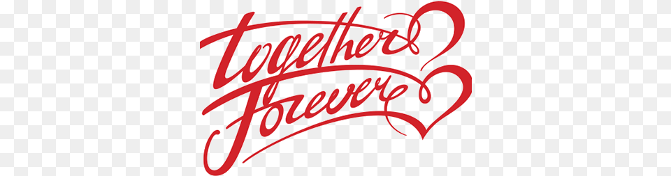 Together Forever, Text, Handwriting, Calligraphy, Dynamite Free Transparent Png