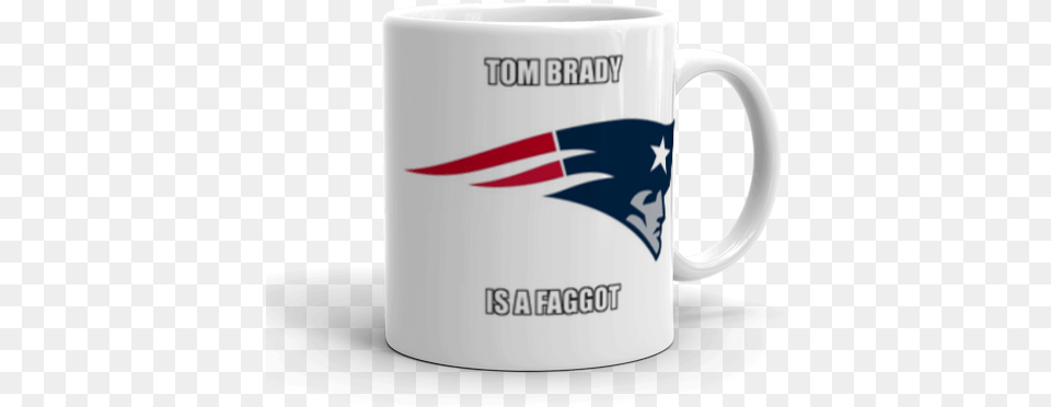 Tom Brady Is A Faggot New England Patriots Make A Meme Mug, Cup, Beverage, Coffee, Coffee Cup Free Png Download