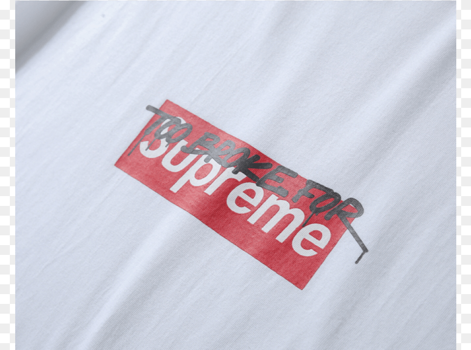 Too Broke For Supreme Logo, Banner, Clothing, T-shirt, Text Png Image