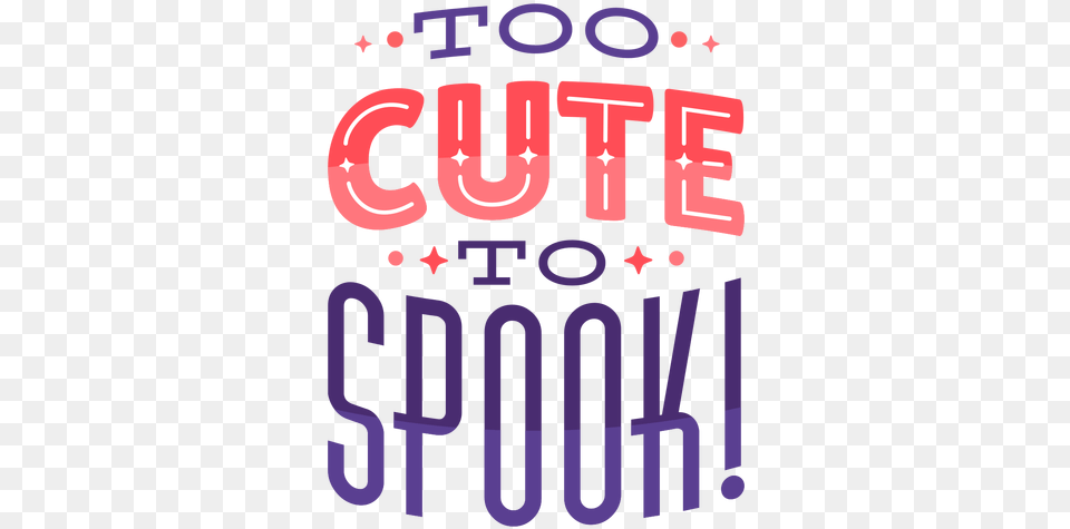 Too Cute To Spook Halloween Lettering Poster, Light, Text, Dynamite, Weapon Free Transparent Png