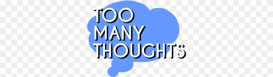 Too Many Thoughts Thought, Balloon, Text, Baby, Person Free Png