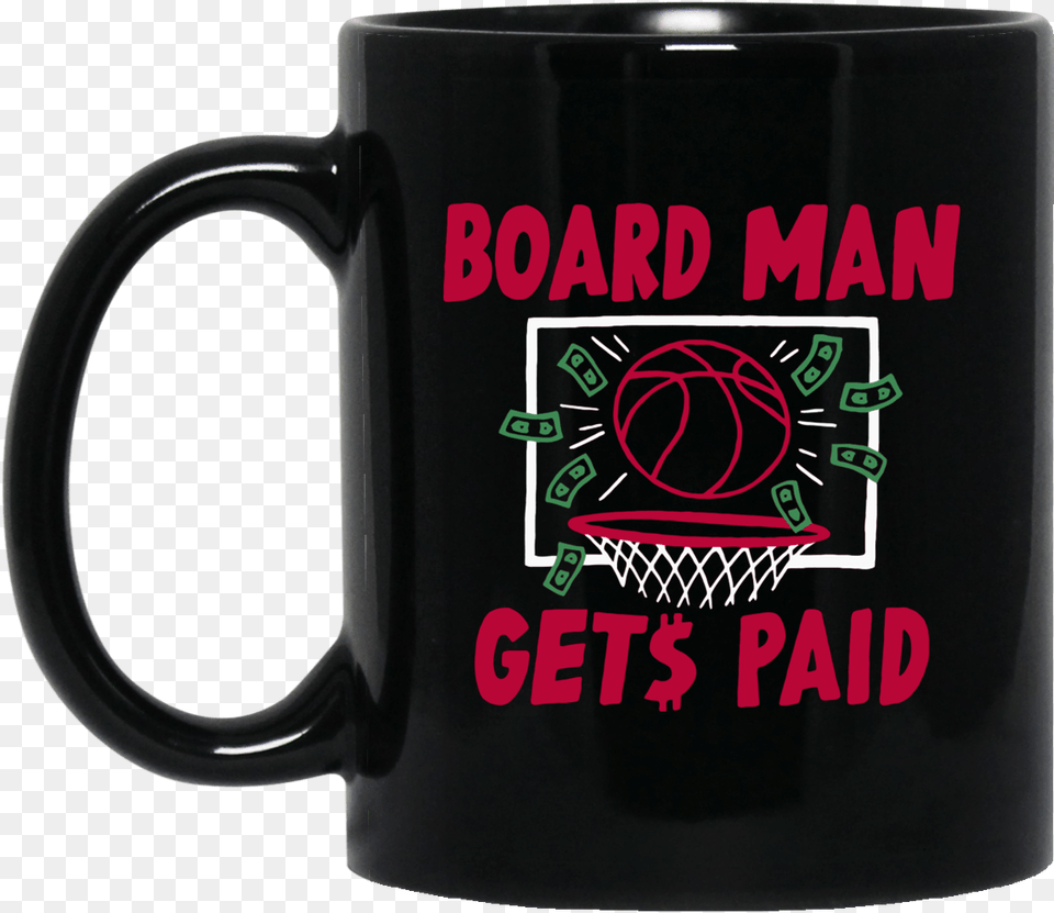 Toronto Raptors Board Man Gets Paid Kawhi Leonard Mug Mug, Cup, Beverage, Coffee, Coffee Cup Png Image