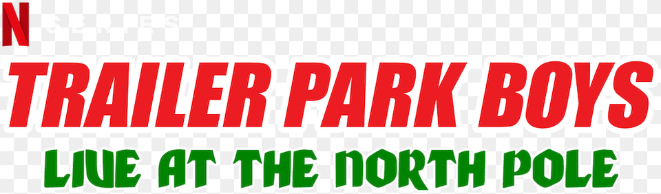 Trailer Park Boys Live At The North Pole Tarifa, Text, Logo Free Transparent Png