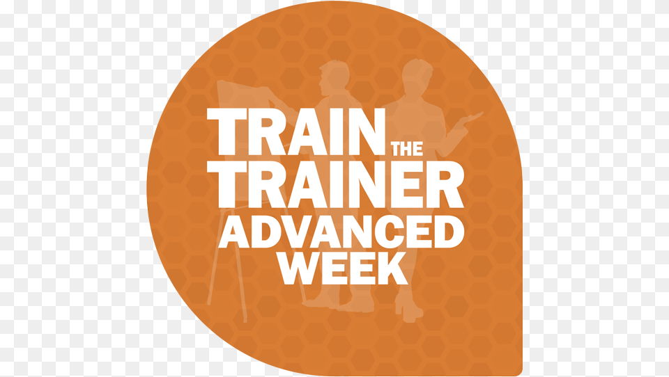 Train The Trainer Advanced Week Circle, Advertisement, Poster, Food, Honey Free Png