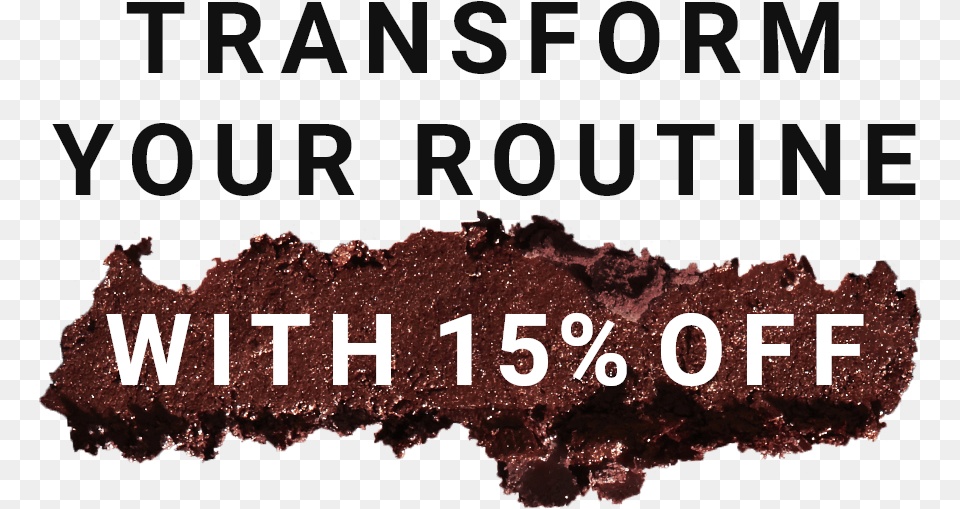 Transform Your Routine With 15 Off Poster, Food, Sweets, Text, Brownie Png Image