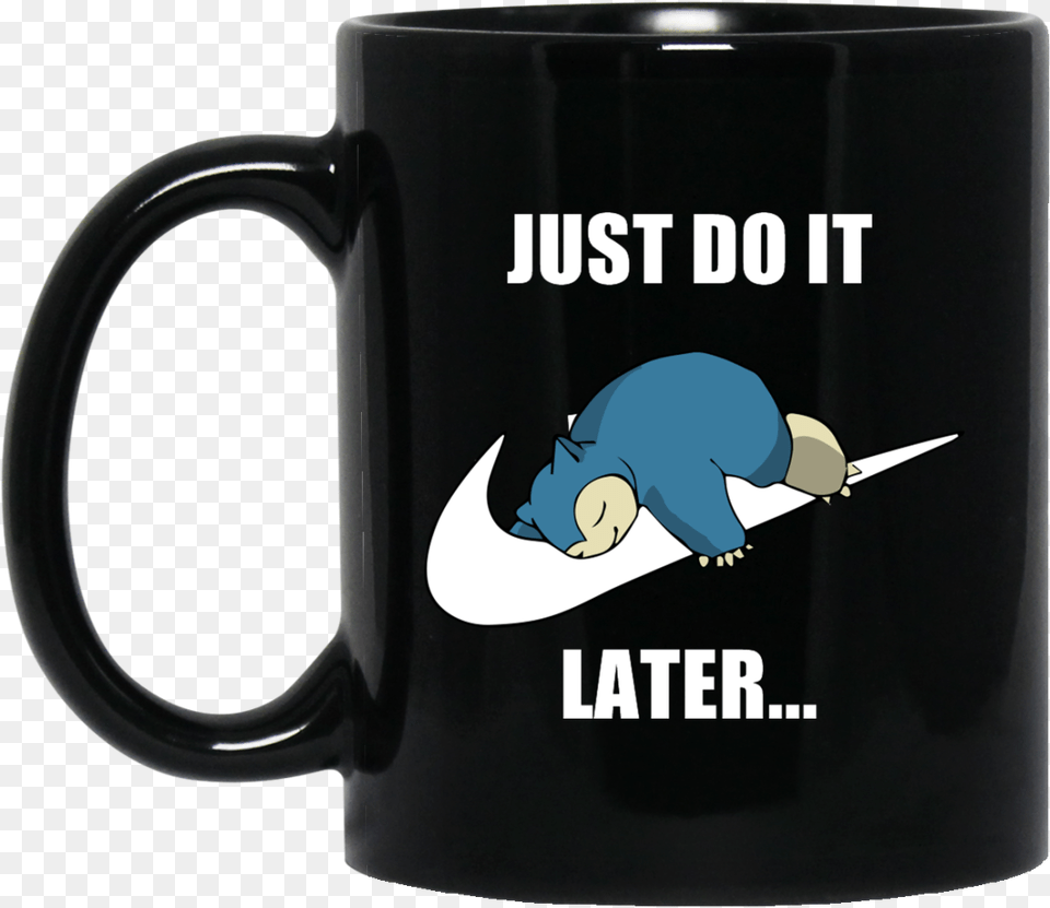 Transparent Coffee Mug Clipart Black And White Just Do It Later Snorlax, Cup, Baby, Person, Beverage Free Png