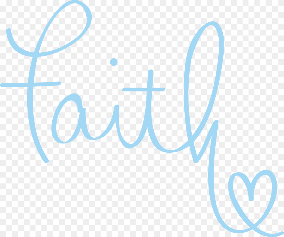 Transparent Faith Have Faith, Handwriting, Text Png Image