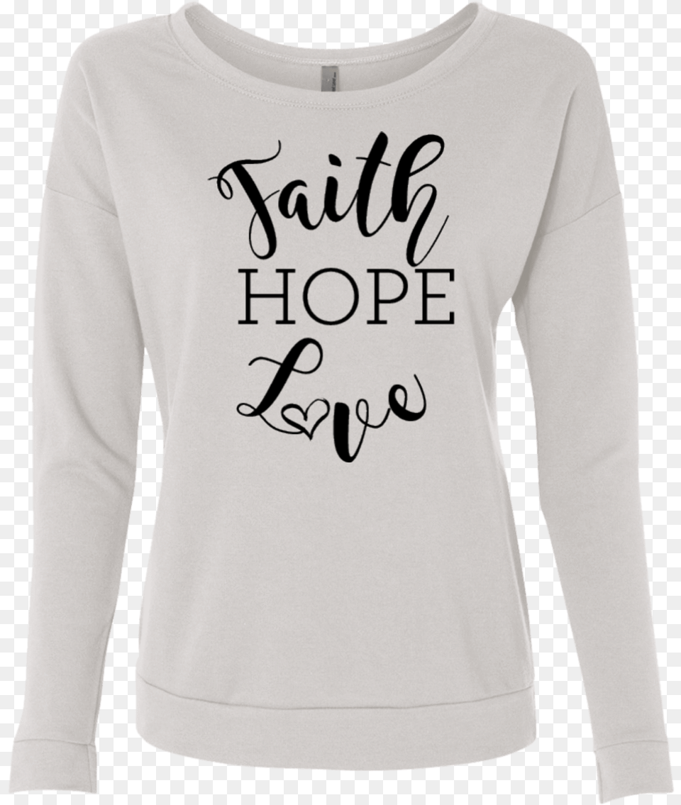 Transparent Faith Hope Love Long Sleeved T Shirt, Clothing, Long Sleeve, Sleeve, T-shirt Free Png