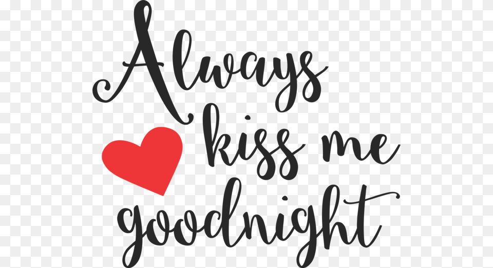 Transparent Goodnight Clipart Always Kiss Me Goodnight Clipart, Text, Blackboard Free Png Download