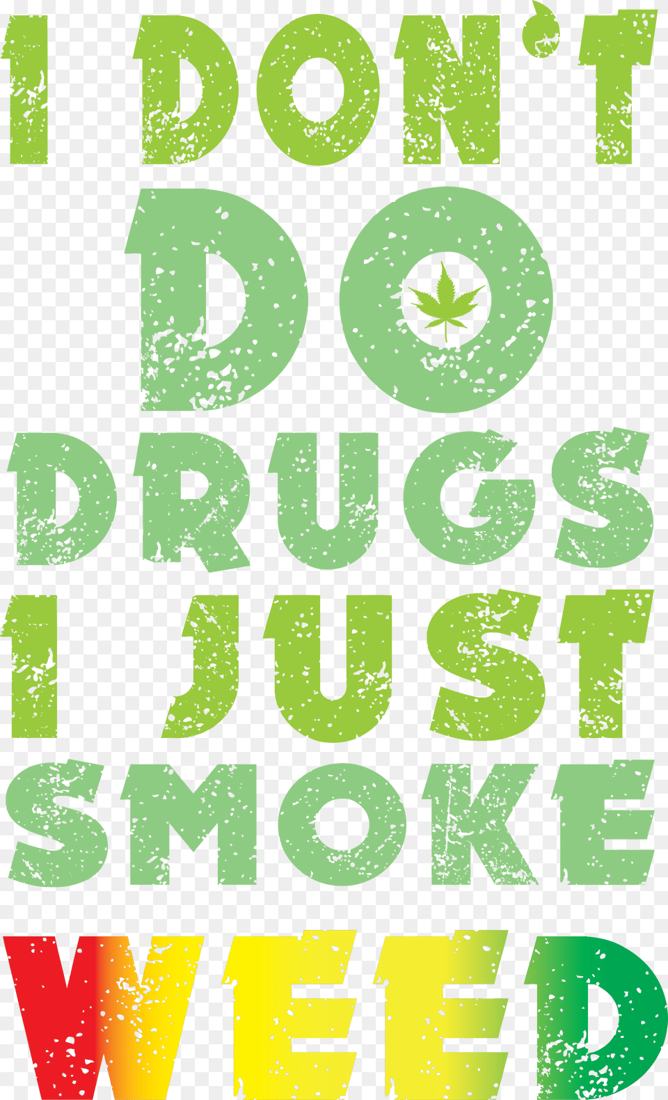 Joint Reefer Huge Freebie For Dont Do Drugs I Just Smoke Weed, Text, Logo Free Transparent Png