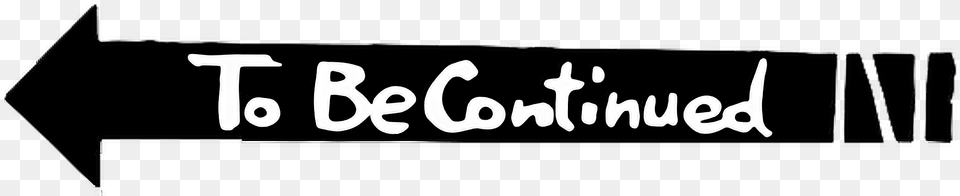 Transparent To Be Continued Transparent Jojo To Be Continued, Cutlery, Fork, Text Png Image