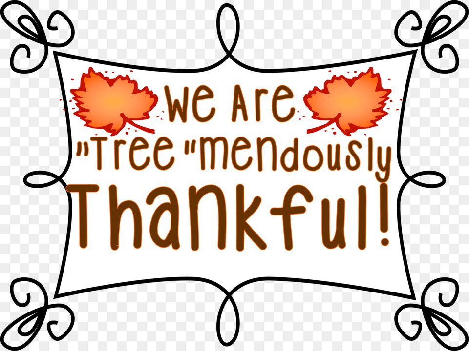 Tree Mendously Thankful And We Are Thankful For Sign, Banner, Text, Logo Free Transparent Png