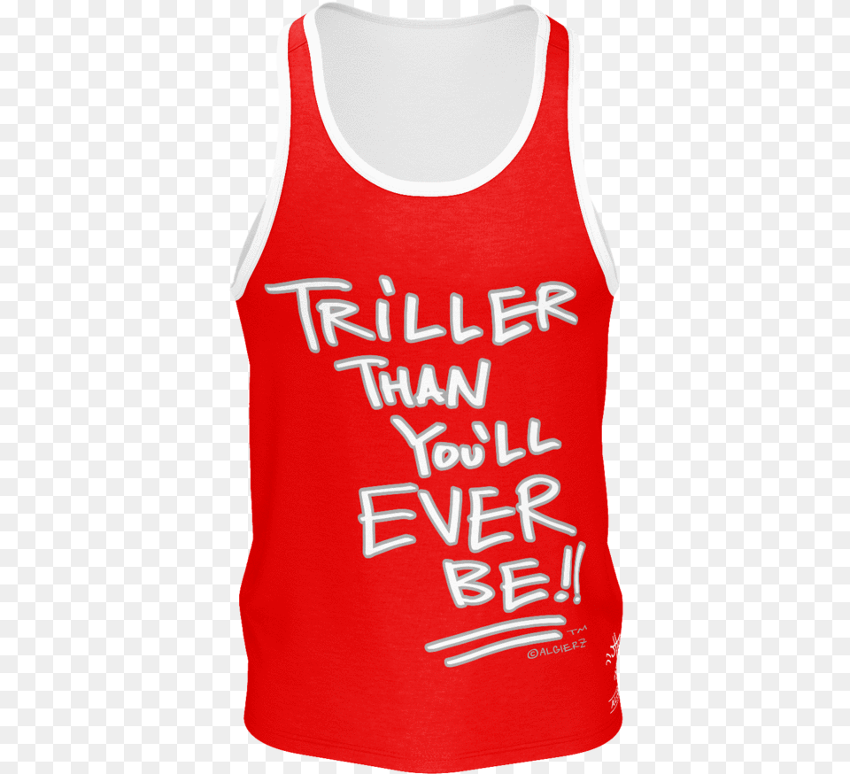 Triller Than You Ll Ever Be Tank Top Red With White, Clothing, Tank Top, Food, Ketchup Png Image