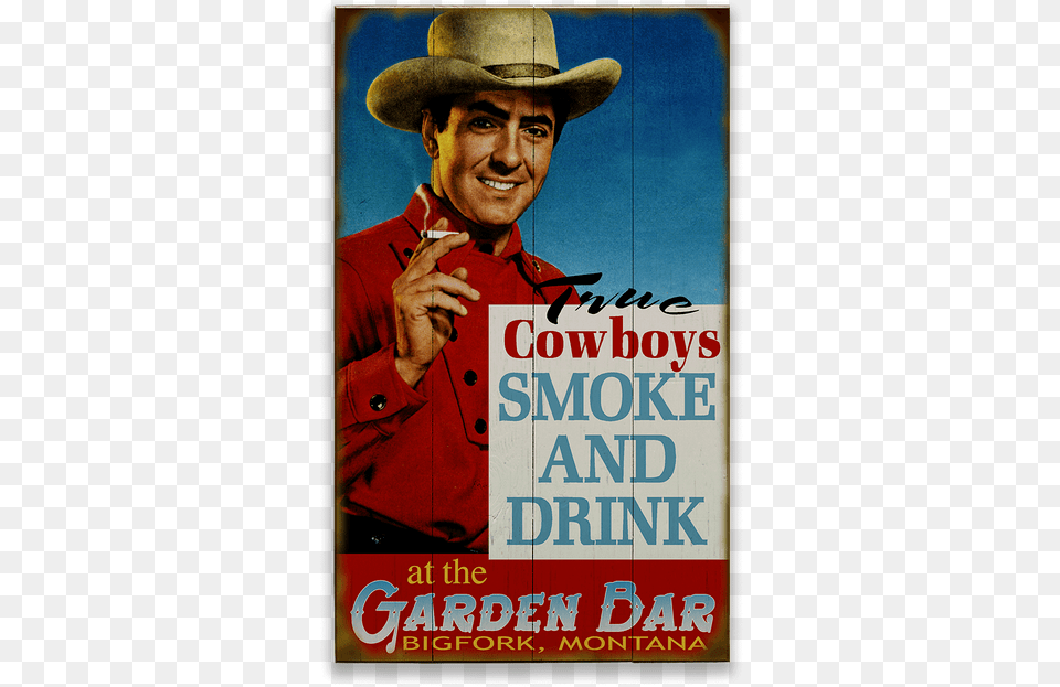True Cowboys Smoke And Drink Sign Get Smoked Hat, Advertisement, Clothing, Poster, Person Free Transparent Png