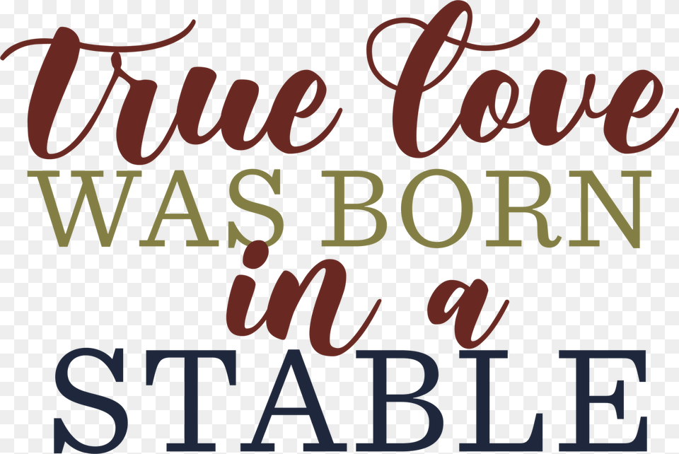 True Love Was Born In A Stable Svg Cut File True Love Was Born In A Stable Svg, Text, Dynamite, Weapon Free Transparent Png