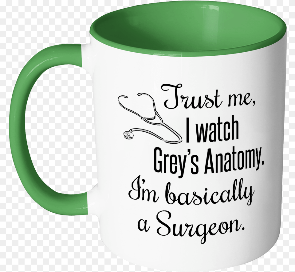 Trust Me I Watch Grey S Anatomy Color Accent Coffee Mug, Cup, Beverage, Coffee Cup Free Png Download