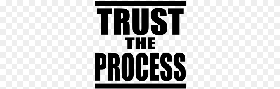 Trust The Process Transparent, Text, Scoreboard, Alphabet Free Png