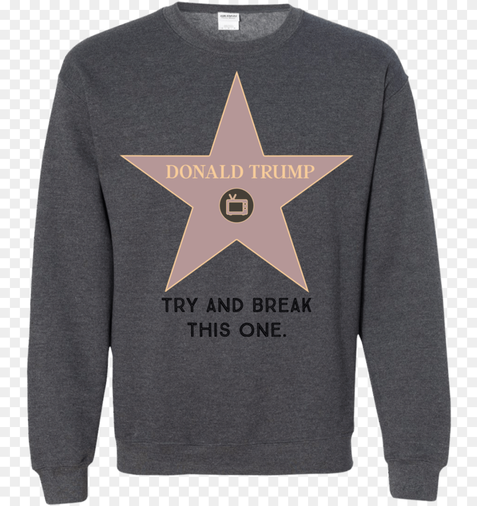 Try And Break This Hollywood Star Donald Trump Pullover T Shirt, Clothing, Knitwear, Sweatshirt, Sweater Free Png