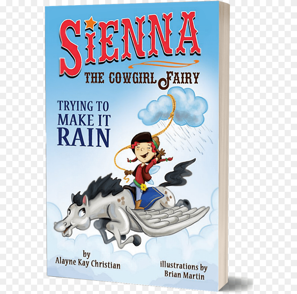 Trying To Make It Rain Sienna The Cowgirl Fairy Trying To Make It Rain, Book, Publication, Baby, Person Free Png Download