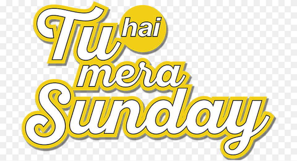 Tu Hai Mera Sunday Netflix Horizontal, Text, Bulldozer, Machine, Logo Png Image
