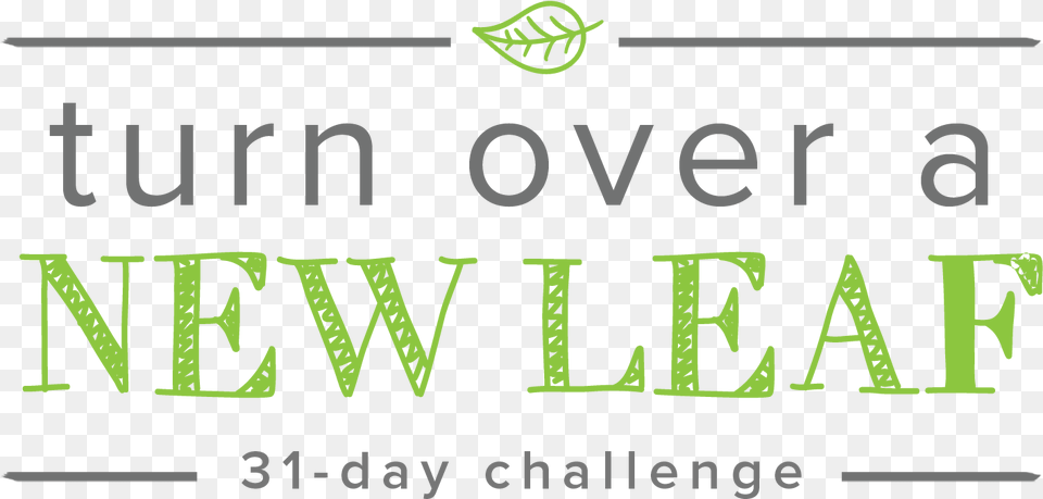 Turn Over A New Leaf 31 Day Challenge Turn A New Leaf, Text, Green Free Png Download