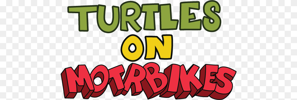 Turtles On Motrbikes Is Coming Along Nicely, Text, Dynamite, Weapon Free Transparent Png