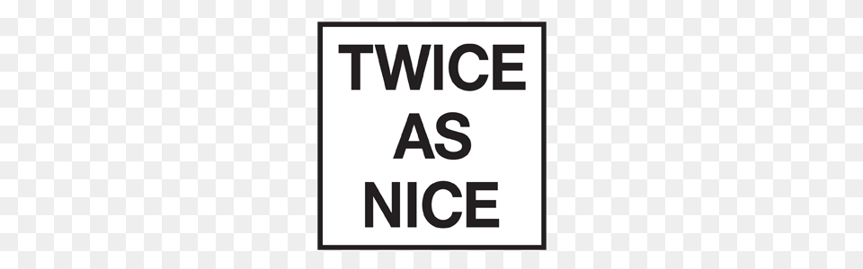 Twice As Nice Logo Transparent, Sign, Symbol, Text, Road Sign Free Png