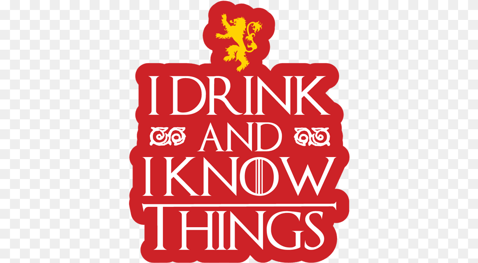 Tyrion Lannister I Drink And I Know Things Sticker Drink And I Know Things, Book, Publication, Dynamite, Weapon Free Png Download