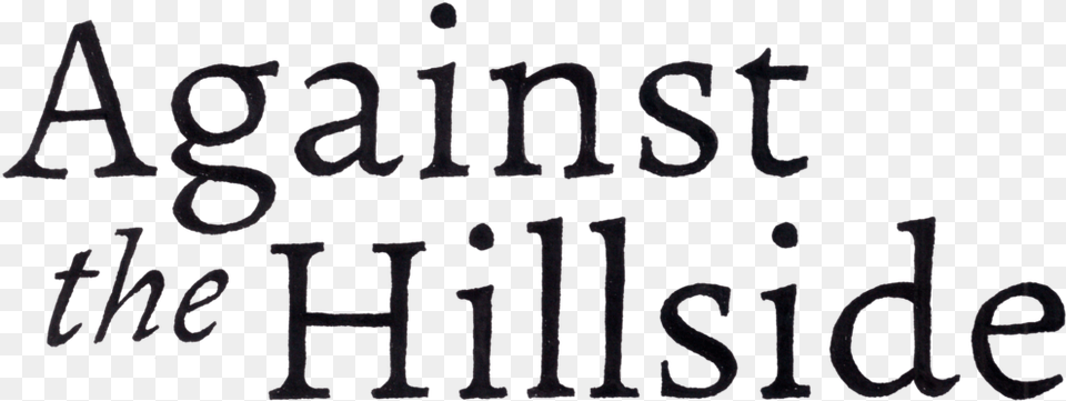 Un Italics Against The Hillside Against The Hillside, Text, Alphabet Png